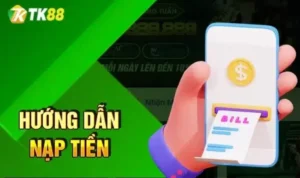 nạp tiền TK88